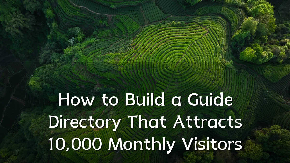 How to Build a Guide Directory That Attracts 10,000 Monthly Visitors