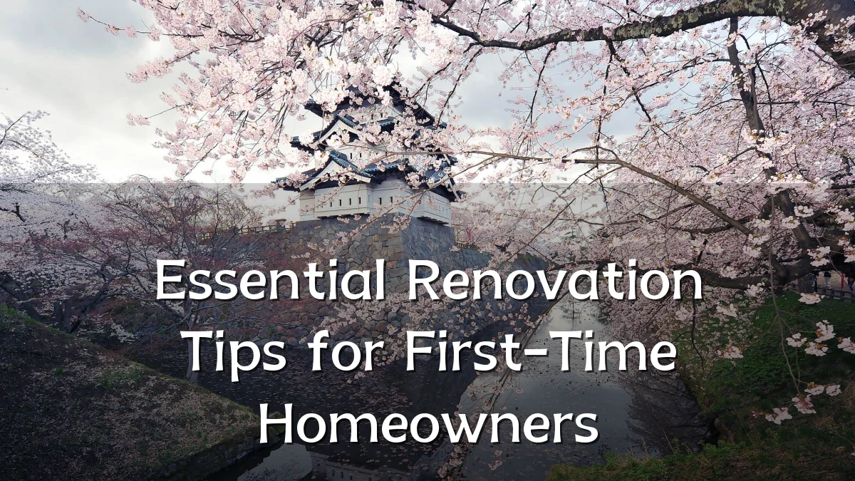 Essential Renovation Tips for First-Time Homeowners