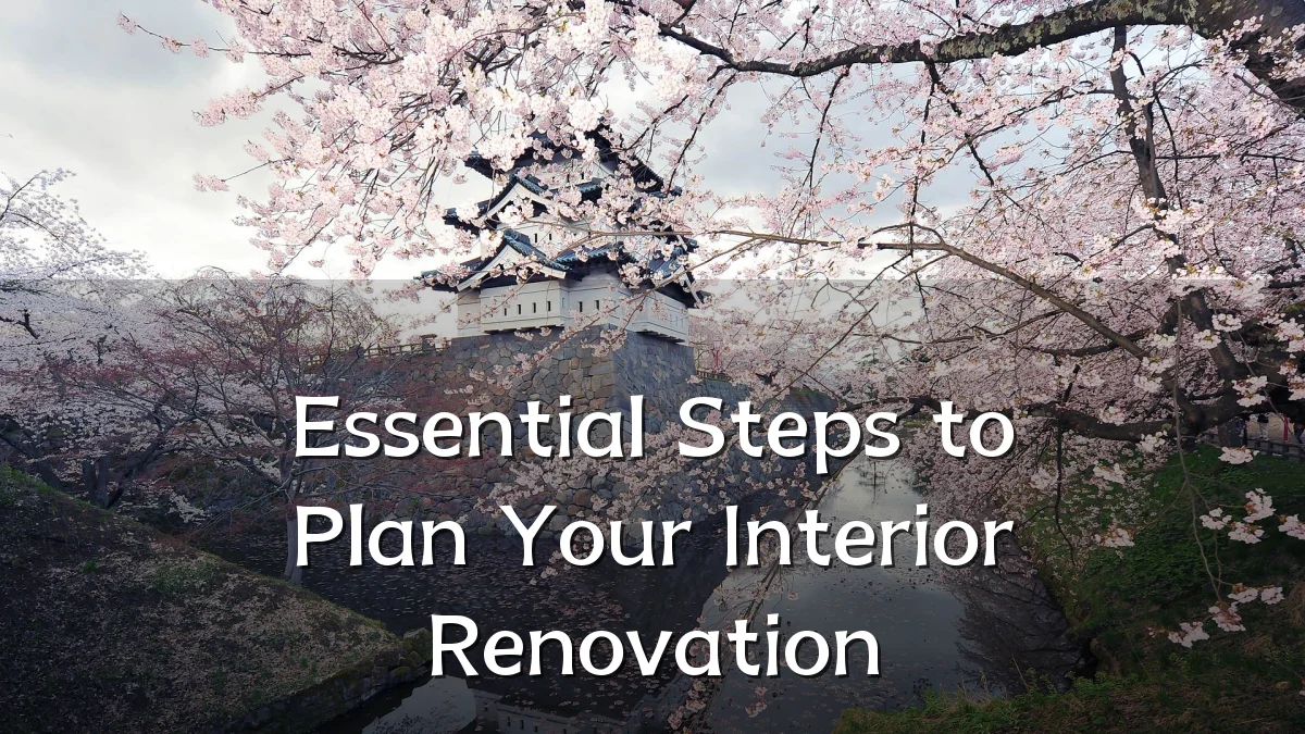 Essential Steps to Plan Your Interior Renovation