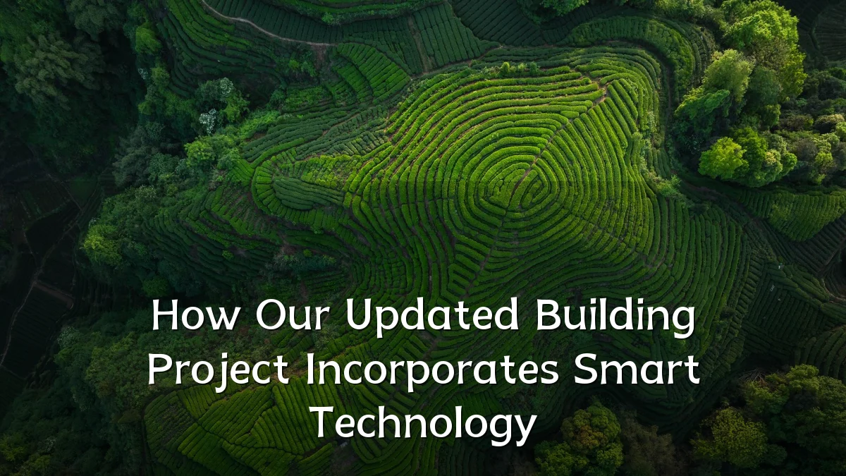 How Our Updated Building Project Incorporates Smart Technology
