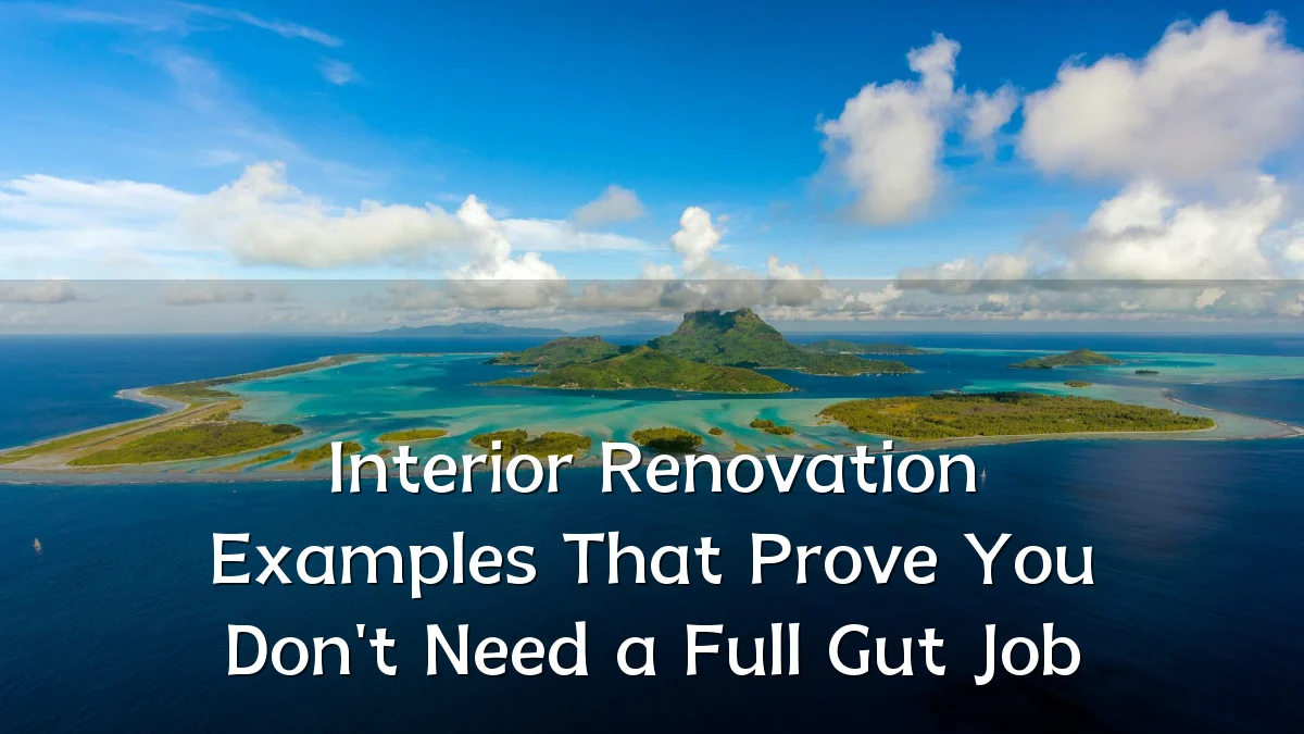 Interior Renovation Examples That Prove You Don't Need a Full Gut Job