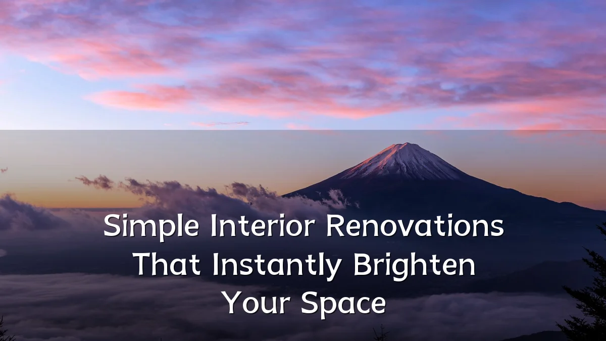Simple Interior Renovations That Instantly Brighten Your Space