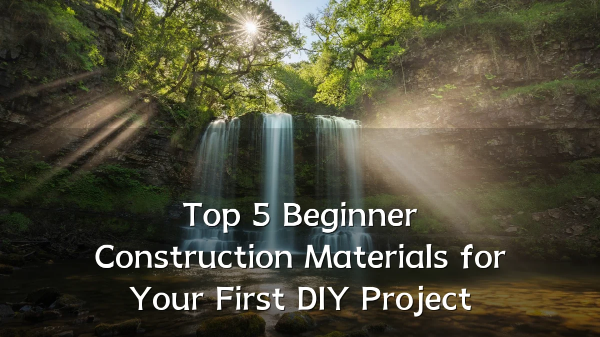 Top 5 Beginner Construction Materials for Your First DIY Project