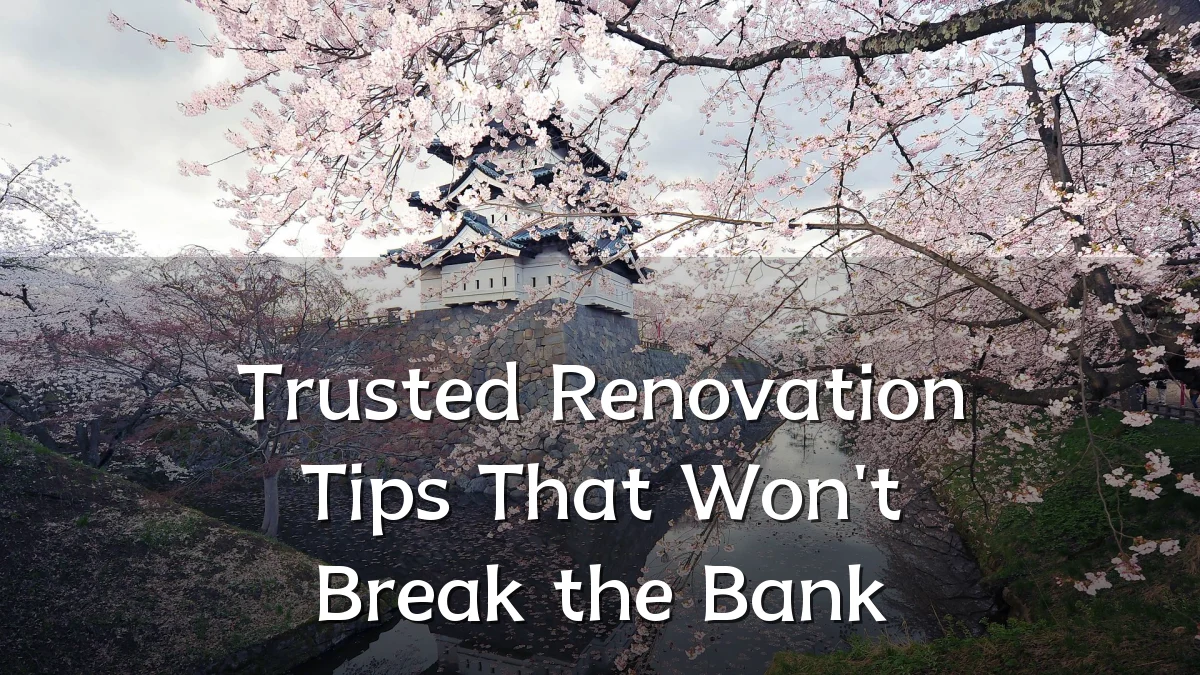 Trusted Renovation Tips That Won't Break the Bank