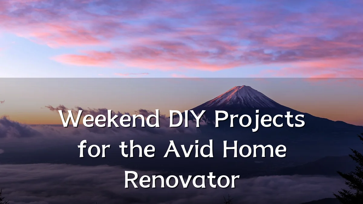 Weekend DIY Projects for the Avid Home Renovator