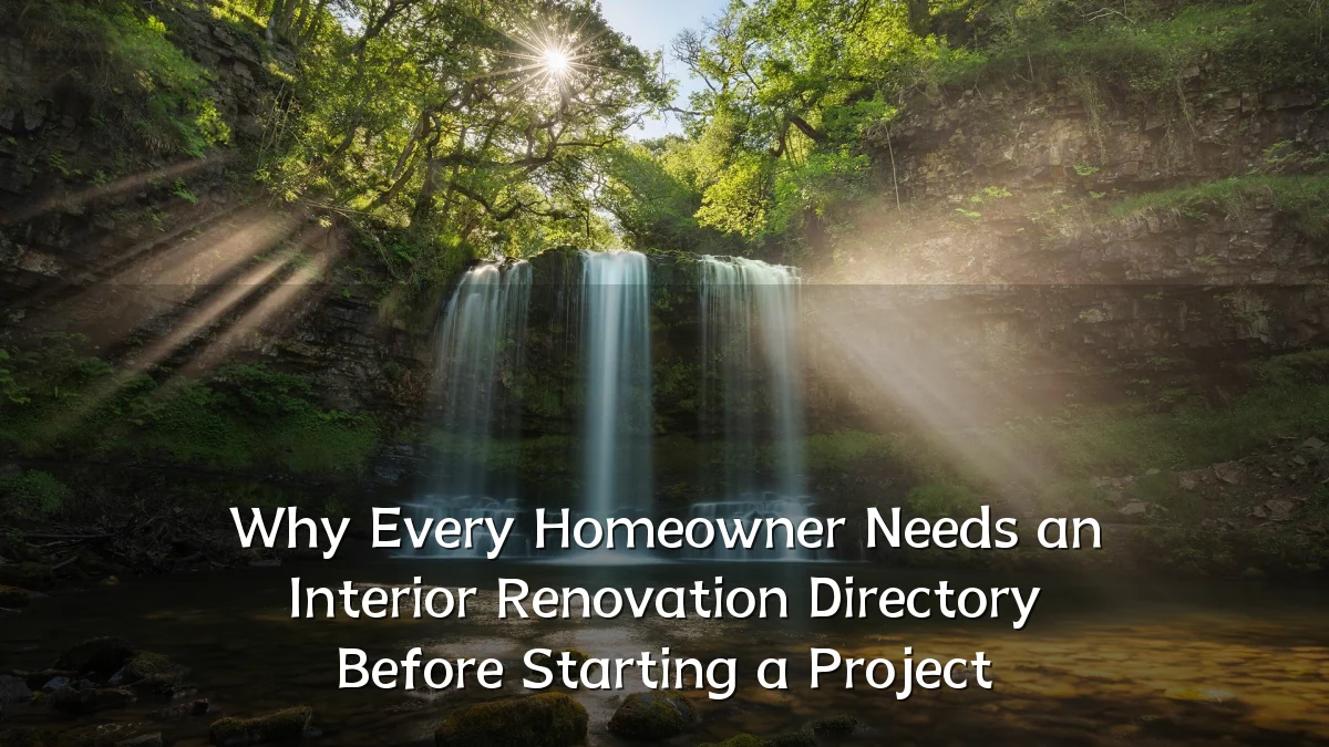Why Every Homeowner Needs an Interior Renovation Directory Before Starting a Project